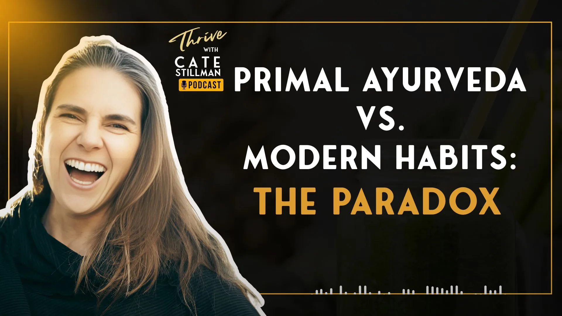 Primal Ayurveda vs. Modern Habits: The Paradox